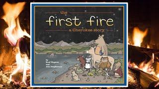  The First Fire A Cherokee Story Read Aloud Kid's Book