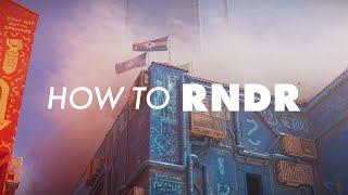 How to RNDR