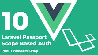 laravel vue: Laravel Passport Scope Based Auth [Part 1]