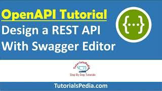 OpenAPI 3.0 Tutorial| Swagger Tutorial For Beginners | Design REST API Using Swagger Editor
