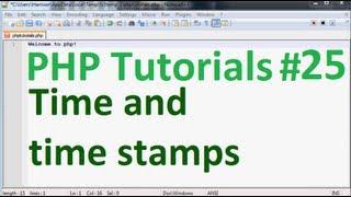 Basic PHP Programming Tutorial 25: Time and Time stamps