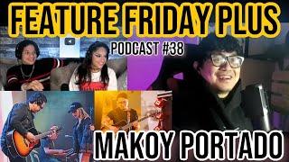 Feature Friday Plus #38 Makoy Portado | Working with @KZTandingan, @justsarahgph & more