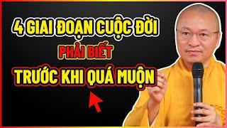 TT. Thích Nhật Từ kể về 4 GIAI ĐOẠN của CUỘC ĐỜI mà chúng ta CẦN PHẢI BIẾT trước khi QUÁ MUỘN