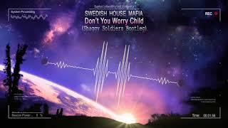 Swedish House Mafia - Don't You Worry Child (Shaggy Soldiers Bootleg) [HQ Free]