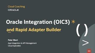 Oracle Integration (OIC3) and Rapid Adapter Builder (RAB)