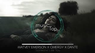 Matvey Emerson x OMERGY x Dante - Someone Like You