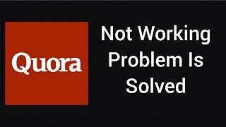 How To Solve Quora App Not Working Problem In Android|| Rsha26 Solutions