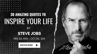 30 Amazing Quotes to Inspire Your Life | Steve Jobs