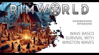 Winston Waves | Rimworld: Hardcore SK Modpack | Generations | Invasions #4