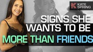 Signs She Wants To Be More Than Friends