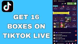 How to Get 16 Boxes On Tiktok Live