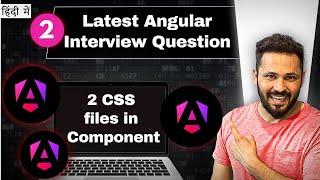 Angular interview questions in Hindi #2 Load 2 css files in Component