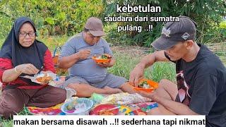 Disawah !! makan bersama saudara dari sumatera
