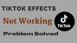 How to Fix TikTok Filter Not Working | TikTok Effects Not Showing 2022