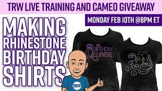 LIVE T-Shirt Training! How to Make Rhinestone Birthday Shirts Feb. 10th @ 8pm Est