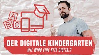 Der digitale Kindergarten - Wie wird eine Kita digital?