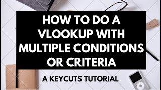 How to do a VLOOKUP with multiple conditions or criteria (3 methods) Excel/Google Sheets - Tutorial