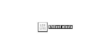 LCH LIVE :: Kľúčové miesta 135. Kežmarok