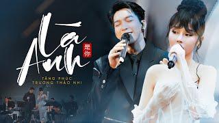 LÀ ANH (Lyrics) - TĂNG PHÚC & TRƯƠNG THẢO NHI live cover at #AmazingShow