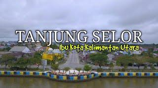 KOTA TANJUNG SELOR - ibukota kalimantan utara