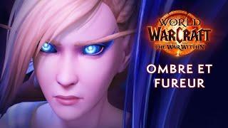 Bande annonce officielle – Ombre et fureur | The War Within | World of Warcraft