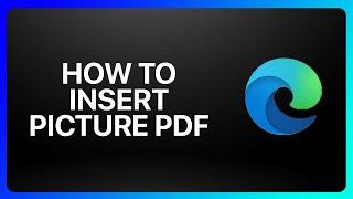 How To Insert Picture In Microsoft Edge Pdf Tutorial