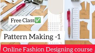 Pattern Making class -1 Online Fashion Designing course at home