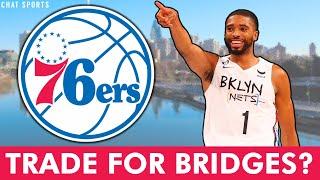 Philadelphia 76ers TRADING For Mikal Bridges In HUGE NBA Trade? 76ers Trade Rumors