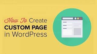 How to Create a Custom Page in WordPress