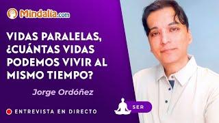 VIDAS PARALELAS, ¿cuántas vidas podemos vivir al mismo tiempo?, por Jorge Ordóñez