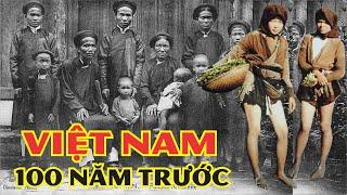 Việt Nam 100 năm trước như thế nào ? Tư liệu hiếm có về Việt Nam xưa | Vietnam ancien