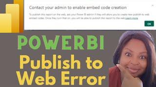 How to fix publish to web error on power bi | How to fix embed code error on power bi
