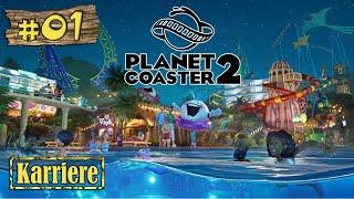 Planet Coaster 2  Karriere #01  Hallo und Herzlich Willkommen!  [LET'S PLAY] [DEUTSCH]