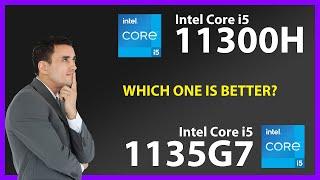 INTEL Core i5 11300H vs INTEL Core i5 1135G7 Technical Comparison