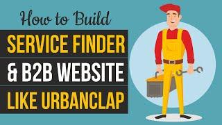 How to Make Service Finder & B2B Website like UrbanClap, JustDial & IndiaMart with WordPress 2021