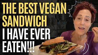 The BEST Sandwich I Have Ever Eaten!!!  (VEGAN)