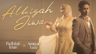 Fadhilah Intan X Amsyar Leee - Alkisah Jiwa (Official Music Video)