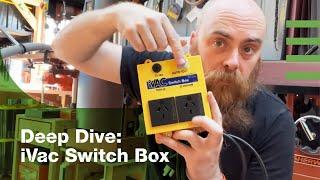 Phil takes a deep dive into the iVac Switch Box