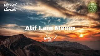 The Holy Quran – Juz 1 Alif Lam Meem | Beautiful Recitation by Ahmad Al-Shalabi
