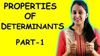 PROPERTIES OF DETERMINANTS - PART 1 || MATRICES AND DETERMINANTS