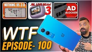 Nothing OS 3.0 | YouTube Ad Blocker | OnePlus Nord CE 4 Lite | Episode 100 | Technical Guruji