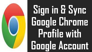 How to Sync Google Chrome Profile with Google Account | How to Sign Into Chrome Browser with Email.