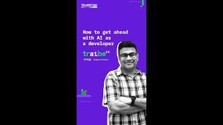 How to get ahead with AI as a developer | TrAIbe | Talent500