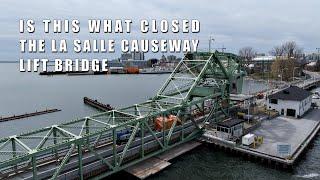 Is This what closed the La Salle Causeway Lift Bridge ?   4K