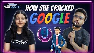 How She Cracked Google -Full Stack Software Engineer in Google