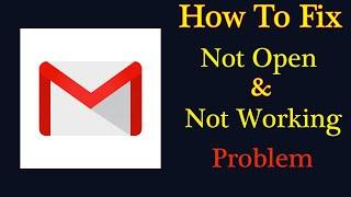 How to Fix Gmail App Not Working Problem Android & Ios - Not Open Problem Solved