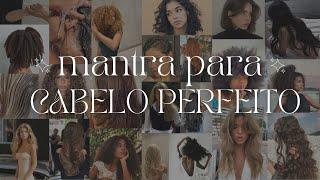 Mantra para cabelos perfeitos e saudáveis | lei da atração & glow up