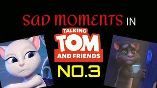Sad Moments in Talking Tom and Friends NO.3 