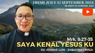 Saya Kenal Yesus ku - Fresh Juice 15 September 2024 - RD. Ronnie Luni - Sabah - Malaysia