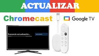 Como ACTUALIZAR el GOOGLE TV ChromeCast